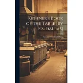 Kettner’s Book of the Table [By E.S. Dallas]