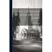 Saint Catherine of Siena and Her Times