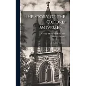 The Story of the Oxford Movement: A Book for the Times