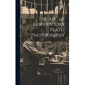 The ABC of Modern (dry Plate) Photography