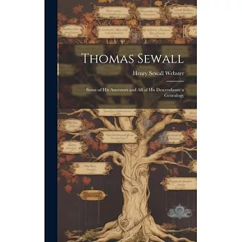 Thomas Sewall: Some of his Ancestors and all of his Descendants; a Genealogy
