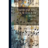Harmony and the Science of Music: Complete in one Volume
