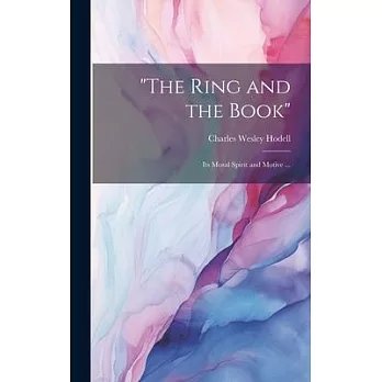 ＂The Ring and the Book＂: Its Moral Spirit and Motive ...