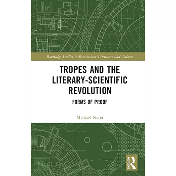 Tropes and the Literary-Scientific Revolution: Forms of Proof