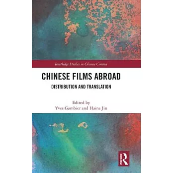 Chinese Films Abroad: Distribution and Translation