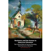 Resistance and the Sermon in American Literature: The Cultural Work of Literary Preaching from Emerson to Morrison