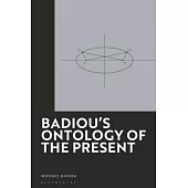 Badiou’s Ontology of the Present