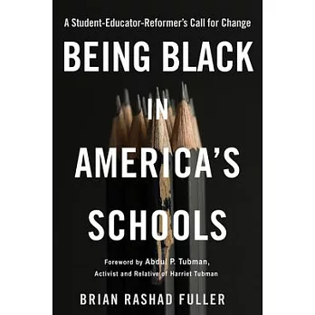 Being Black in America’s Schools: A Student-Educator-Reformers Call for Change