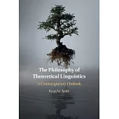The Philosophy of Theoretical Linguistics: A Contemporary Outlook
