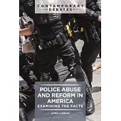 Police Abuse and Reform in America: Examining the Facts