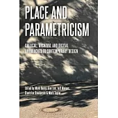 Place and Parametricism: Critical, Archival and Digital Approaches to Contemporary Design