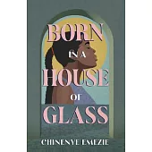 Born in a House of Glass