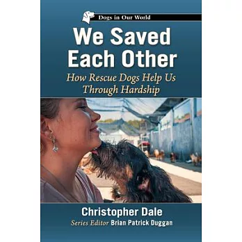 We Saved Each Other: How Rescue Dogs Help Us Through Hardship