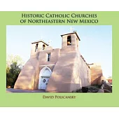 Historic Catholic Churches of Northeastern New Mexico (Hardcover)