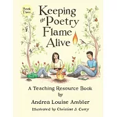 Keeping the Poetry Flame Alive: A Teaching Resource Book