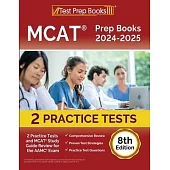 MCAT Prep Books 2024-2025: 2 Practice Tests and MCAT Study Guide Review for the AAMC Exam [8th Edition]