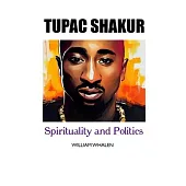 Tupac Shakur: Politics and Spirituality