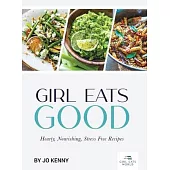 Girl Eats Good: hearty, nourishing, stress free recipes