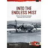 Into the Endless Mist: Volume 2 - The Aleutian Campaign, September 1942-March 1943