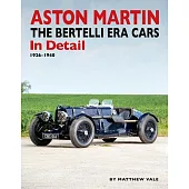 Aston Martin - The Bertelli Era Cars in Detail: 1926-1940