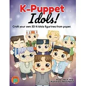 K-Puppet Idols!: Craft your own 3D K-idols figurines from paper.