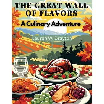 The Great Wall of Flavors: A Culinary Adventure