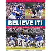 Believe It! a Texas Rangers World Championship 63 Years in the Making