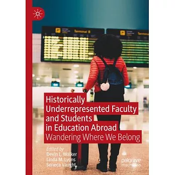 Historically Underrepresented Faculty and Students in Education Abroad: Wandering Where We Belong