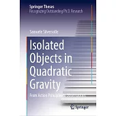Isolated Objects in Quadratic Gravity: From Action Principles to Observations