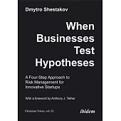 When Businesses Test Hypotheses: A Four-Step Approach to Risk Management for Innovative Startups