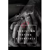 God’s Blueprint for Love: Christian Dating Essentials