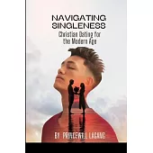 Navigating Singleness: Christian Dating for the Modern Age