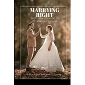 Marrying Right: A Christian’s Guide to Choosing a Spouse