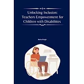 Unlocking Inclusion: Teachers Empowerment for Children with Disabilities