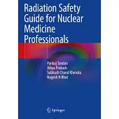 Radiation Safety Guide for Nuclear Medicine Professionals