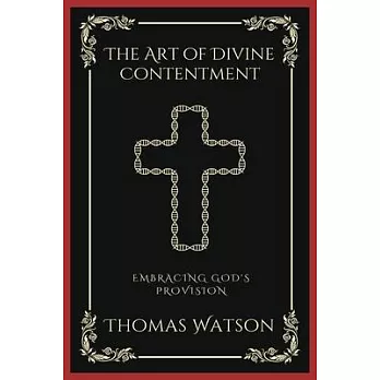 The Art of Divine Contentment: Embracing God’s Provision (Grapevine Press)