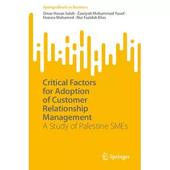 Critical Factors for Adoption of Customer Relationship Management: A Study of Palestine Smes