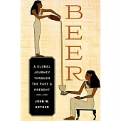 Beer: A Global Journey Through the Past and Present