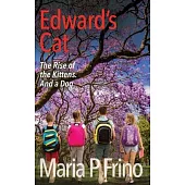 Edward’s Cat. The Rise of the Kittens. And a Dog.