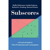 Subscores: A Practical Guide to Their Production and Consumption
