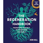 The Regeneration Handbook: Transform Yourself to Transform the World