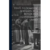 Hints To Domestic Servants, By A Butler In A Gentleman’s Family