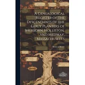 A Genealogical Register of the Descendants of the Early Planters of Sherborn, Holliston, and Medway, Massachusetts