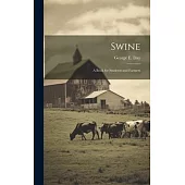 Swine: A Book for Students and Farmers