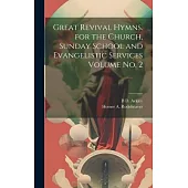 Great Revival Hymns. for the Church, Sunday School and Evangelistic Services Volume no. 2