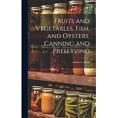 Fruits and Vegetables, Fish, and Oysters, Canning and Preserving