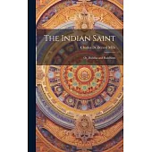 The Indian Saint: Or, Buddha and Buddhism