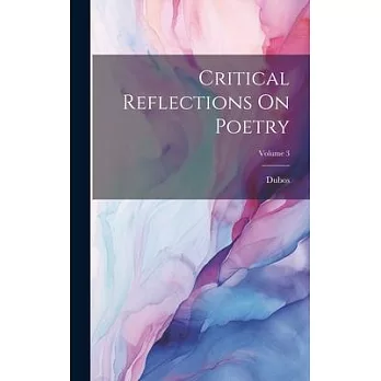 Critical Reflections On Poetry; Volume 3