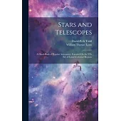 Stars and Telescopes: A Hand-Book of Popular Astronomy, Founded On the 9Th Ed. of Lynn’s Celestial Motions