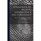 A Handbook of Medical Jurisprudence and Toxicology: for the Use of Students and Practitioners